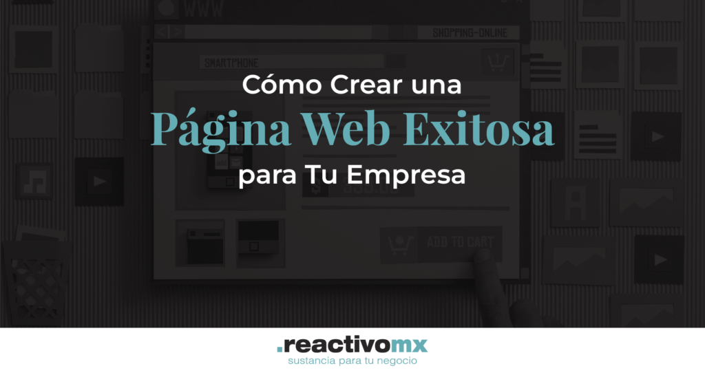 Cómo crear una página web exitosa para tu empresa