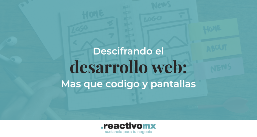 Descifrando el desarrollo web: Más que código y pantallas