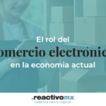 El rol del comercio electrónico en la economía actual