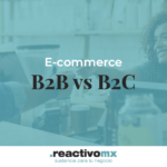 E-commerce B2B vs. B2C: Diferencias y estrategias efectivas