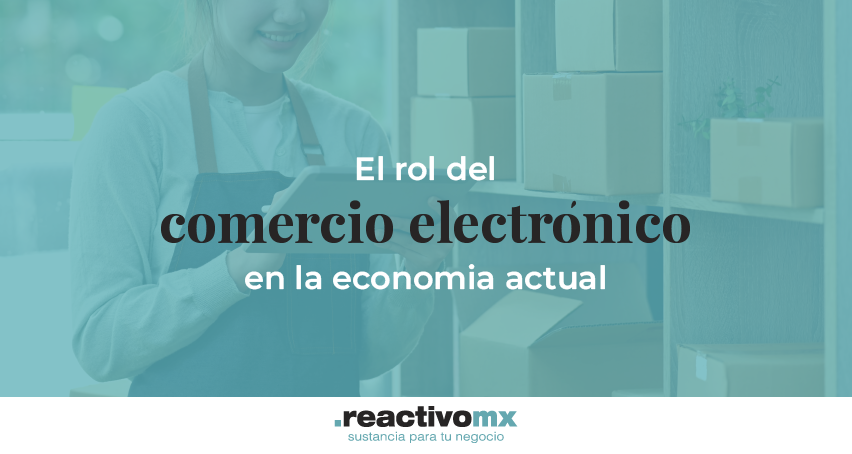 El rol del comercio electrónico en la economía actual